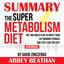 Summary of The Super Metabolism Diet: The Two-Week Plan to Ignite Your Fat-Burning Furnace and Stay Lean for Life! by David Zinczenko cover