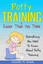 Potty Training Is Easier Than You Think: Everything You Need To Know About Potty Training cover