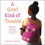 A Good Kind of Trouble cover
