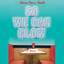 So We Can Glow: Stories cover