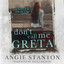 Don't Call Me Greta: A Stolen at Birth Novel (Unabridged) cover