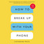 How to Break Up with Your Phone, Revised Edition: The 30-Day Digital Detox Plan (Unabridged) cover