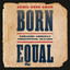Born Equal: Remaking America’s Constitution, 1840–1920 cover