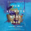 Our Secrets Were Safe: A Novel (Unabridged) cover