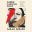 Carrie Carolyn Coco: My Friend, Her Murder, and an Obsession with the Unthinkable cover