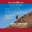 The Cool Impossible : The Running Coach from Born to Run Shows How to Get the Most from Your Miles-and from Yourself cover