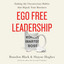 Ego Free Leadership: Ending the Unconscious Habits that Hijack Your Business cover