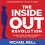 The Inside-Out Revolution: The Only Thing You Need to Know to Change Your Life Forever (Unabridged) cover