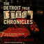 The Detroit True Crime Chronicles : Tales of Murder & Mayhem in the Motor City cover
