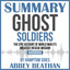 Summary of Ghost Soldiers: The Epic Account of World War II's Greatest Rescue Mission by Hamptom Sides cover