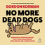 No More Dead Dogs cover