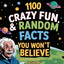 1100 Crazy Fun & Random Facts You Won’t Believe - The Knowledge Encyclopedia To Win Trivia cover