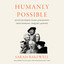 Humanly Possible: Seven Hundred Years of Humanist Freethinking, Inquiry, and Hope (Unabridged) cover