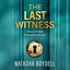 The Last Witness: A BRAND NEW unputdownable thriller of secrets, paranoia and deadly truths cover