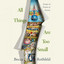 All Things Are Too Small: Essays in Praise of Excess cover