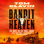 Bandit Heaven: The Hole-in-the-Wall Gangs and the Final Chapter of the Wild West cover