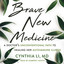 Brave New Medicine: A Doctor’s Unconventional Path to Healing Her Autoimmune Illness cover