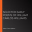 Selected Early Poems Of William Carlos Williams (Unabridged) cover