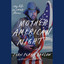 Mother American Night: My Life in Crazy Times (Unabridged) cover