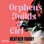 Orpheus Builds a Girl cover