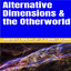 Alternative Dimensions & the Otherworld cover