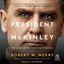 President McKinley: Architect of the American Century cover