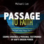 Passage To Faith: Cosmic Evidence And Personal Testimonies Of God’s Unseen Power cover