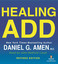 Healing ADD Revised Edition: The Breakthrough Program that Allows You to See and Heal the 7 Types of ADD (Unabridged) cover