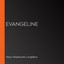 Evangeline (Unabridged) cover