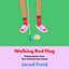 Walking Red Flag: Dating Advice from Your Favorite Guy Friend cover