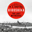 Hiroshima: The Last Witnesses (Unabridged) cover