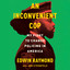 An Inconvenient Cop: My Fight to Change Policing in America (Unabridged) cover