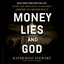 Money, Lies, and God: Inside the Movement to Destroy American Democracy cover