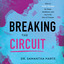 Breaking the Circuit: How to Rewire Your Mind for Hope, Resilience, and Joy in the Face of Trauma cover