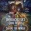 The Underachiever's Guide to Love and Saving the World (Unabridged) cover