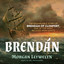 Brendan : The Remarkable Story of Brendan of Clonfert, One of the Most Beloved Irish Saints cover
