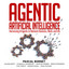 Agentic Artificial Intelligence: Harnessing AI Agents to Reinvent Business, Work and Life (Unabridged) cover