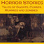 Horror Stories: Tales of Ghosts, Curses, Mummies, and Zombies cover