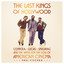 The Last Kings of Hollywood: Coppola, Lucas, Spielberg―and the Battle for the Soul of American Cinema cover