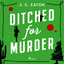 Ditched for Murder: A laugh out loud, cozy mystery with plenty of small town charm cover