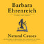 Natural Causes: An Epidemic of Wellness, the Certainty of Dying, and Killing Ourselves to Live Longer cover