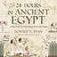 24 Hours in Ancient Egypt : A Day in the Life of the People Who Lived There cover