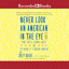 Never Look an American in the Eye : A Memoir of Flying Turtles, Colonial Ghosts, and the Making of a Nigerian American cover