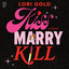 Kiss, Marry, Kill cover