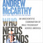 Who Needs Friends: An Unscientific Examination of Male Friendship Across America cover