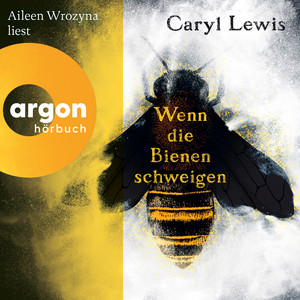 Wenn die Bienen schweigen (Ungekürzte Lesung)