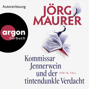 Kommissar Jennerwein und der tintendunkle Verdacht - Kommissar Jennerwein ermittelt, Band 16 (Autorisierte Lesefassung)