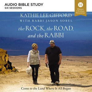 The Rock, the Road, and the Rabbi: Audio Bible Studies: Come to the Land Where It All Began