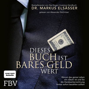 Dieses Buch ist bares Geld wert: Warum das ganze Leben ein 