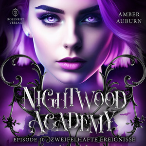 Nightwood Academy, Episode 10 - Zweifelhafte Ereignisse: Romantasy-Serie
